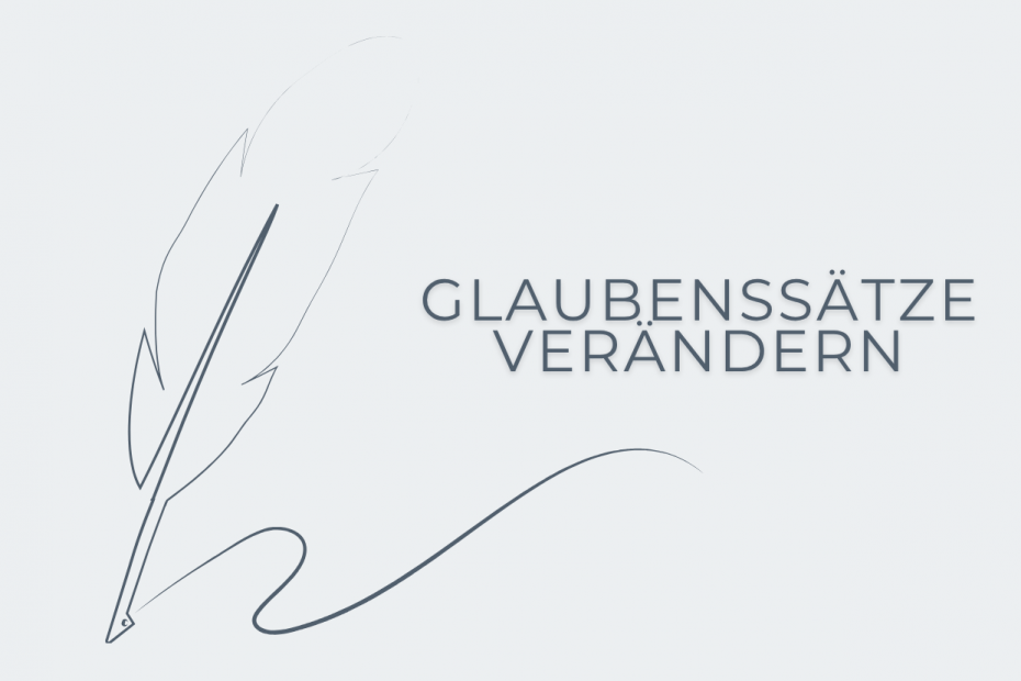 Glaubenssätze verändern